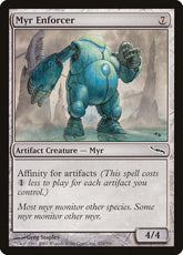 Myr Enforcer | Mirrodin #211
